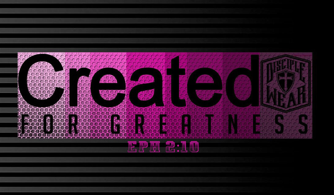 CREATED FOR GREATNESS (GIRLS)