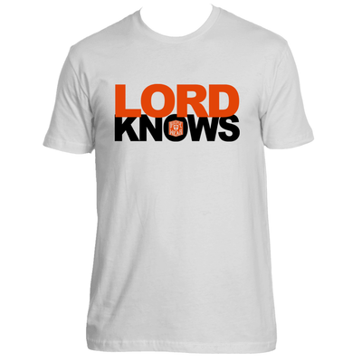 LORD KNOWS